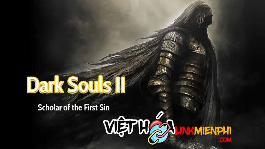 Dark Souls 2: Scholar of the First Sin Việt hóa