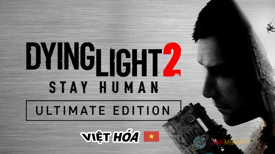 Dying Light 2 Stay Human Việt hóa